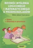 Rozwój myślenia logicznego i matematycznego u przedszkolaków Zbiór zabaw i kart pracy