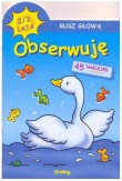 Rusz głową. Obserwuję. 2-3 lata