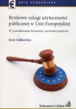 Rynkowe usługi użyteczności publicznej w Unii Europejskiej