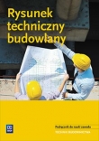 RYSUNEK TECHNICZNY BUDOWLANY Podręcznik do nauki zawodu technik budownictwa
