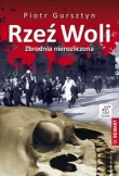 Rzeź Woli. Zbrodnia nierozliczona