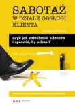Sabotaż w dziale obsługi klienta, czyli jak zniechęcić klientów i sprawić, by odeszli