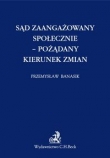 Sąd zaangażowany społecznie pożądany kierunek zmian
