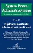 Sądowa kontrola administracji publicznej t.10