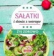 Sałatki i dania z warzyw. Żyj zdrowo
