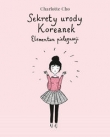 Sekrety urody Koreanek. Elementarz pielęgnacji