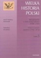 Wielka historia Polski tom 3. RZECZPOSPOLITA W DOBIE ZŁOTEJ WOLNOŚCI 1648-1763. pOLSKA W CZASACH PRZEŁOMU 1764-1815.