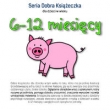 Seria Dobra Książeczka 6-12 miesięcy
