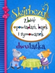 Skarbczyk dwulatka. Zbiór opowiadań, bajek i rymowanek