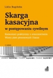 Skarga kasacyjna w postępowaniu cywilnym Komentarz praktyczny z orzecznictwem Wzory pism procesowych