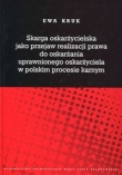 Skarga oskarżycielska jako przejaw realizacji prawa do oskarżania uprawnionego oskarżyciela w polskim procesie karnym