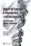Skrypt do ćwiczeń z toksykologii i ekotoksykologii dla studentów Ochrony Środowiska