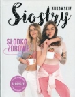 Słodko-Zdrowe. Słodycze w Twojej zdrowej diecie