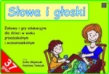 Słowa i głoski. Zabawy i gry edukacyjne dla dzieci w wieku przedszkolnym i wczesnoszkolnym