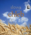 Słowa jak chleb