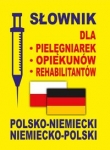 Słownik dla pielęgniarek, opiekunów, rehabilitantów. Polsko-niemiecki