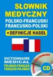 Słownik medyczny. Polsko-francuski i francusko-polski. Definicje haseł + CD