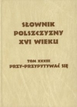 Słownik polszczyzny XVI wieku tom 33