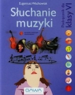 Słuchanie muzyki. Klasa 6, szkoła podstawowa. Muzyka. Podręcznik