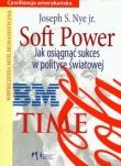 Soft Power Jak osiągnąć sukces w polityce światowej