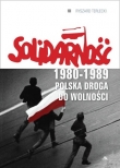 SOLIDARNOŚĆ 1980-1989 POLSKA DROGA DO WO LNOŚCI OP.WYD.AA 9788378643623