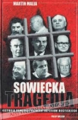 SOWIECKA TRAGEDIA Historia komunistycznego imperium 