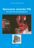 Spawanie metodą TIG, nie tylko dla początkujących