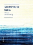 Spodziewaj się dobra