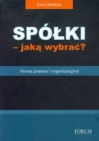 Spółki jaką wybrać? Forma prawna i organizacyjna