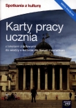 Wiedza o kulturze. Spotkania z kulturą.Teksty źródłowe - Karty Pracy. Klasa 1-3, liceum/technikum.