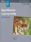Spotkania z przyrodą 6 Przyroda Karty pracy