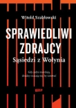 SPRAWIEDLIWI ZDRAJCY. Sąsiedzi z Wołynia