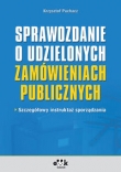 Sprawozdanie o udzielonych zamówieniach publicznych szczegółowy instruktaż sporządzania