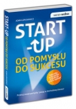 Start-up. Od pomysłu do sukcesu. Samo sedno