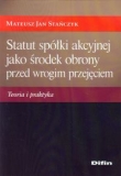 Statut spółki akcyjnej jako środek obrony przed wrogim przejęciem