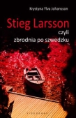 Stieg Larsson, czyli zbrodnia po szwedzku