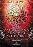 Strzeżone sekrety alchemii. Skuteczne eliksiry, uzdrawiające energie i naturalna magia