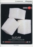 Sugar: Our Guilty Pleasure Low Intermediate Book with Online Access