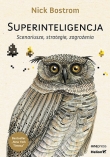 Superinteligencja. Scenariusze, strategie, zagrożenia 