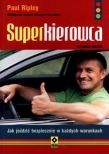Superkierowca. Jak jeździć bezpiecznie w każdych warunkach