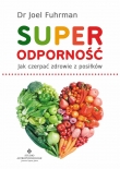 Superodporność. Jak czerpać zdrowie z każdego posiłku