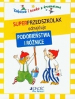 Superprzedszkolak odnajduje podobieństwa i różnice