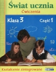 Świat ucznia. Ćwiczenia Klasa 3 część 1