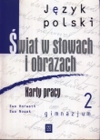 JĘZYK POLSKI Gimnazjum Świat w słowach i obrazach 2 Karty pracy