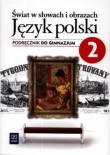 Świat w słowach i obrazach. Klasa 2, gimnazjum. Język polski. Podręcznik