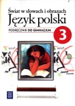 Świat w słowach i obrazach. Klasa 3, gimnazjum. Język polski. Podręcznik