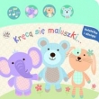 Światełka i dźwięki Kręcą się maluszki?