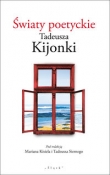 Światy poetyckie Tadeusza Kijonki