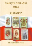 Święte obrazki. Bóg i Ojczyzna