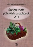 Święte zioła poleskich znachorek t.1
